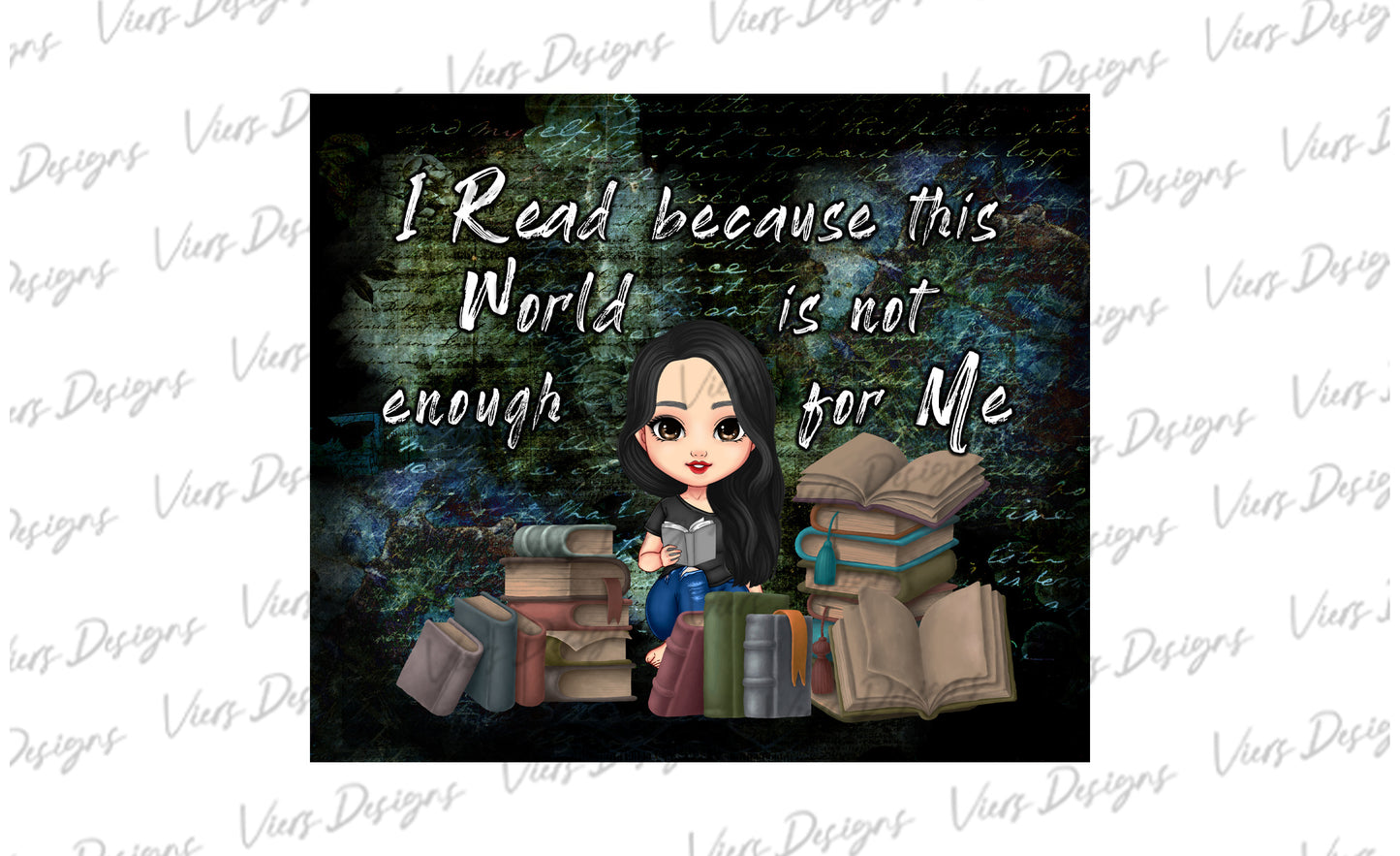 I Read Because This World Is Not Enough Tumbler Wrap PNG – 20oz Skinny Bookish Design (Black Hair, Hair Down)