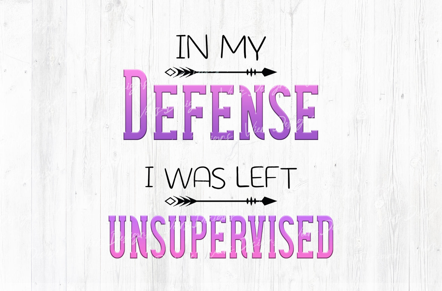 In My Defense I Was Left Unsupervised Sublimation PNG