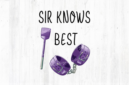 Sir Knows Best Adult Humor Sublimation PNG | 18+