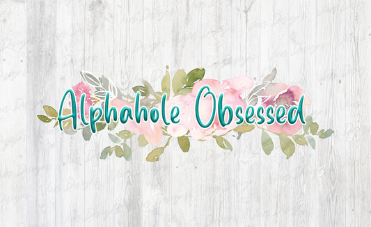 Alphahole Obsessed Floral PNG – Romance Reader Sublimation Design