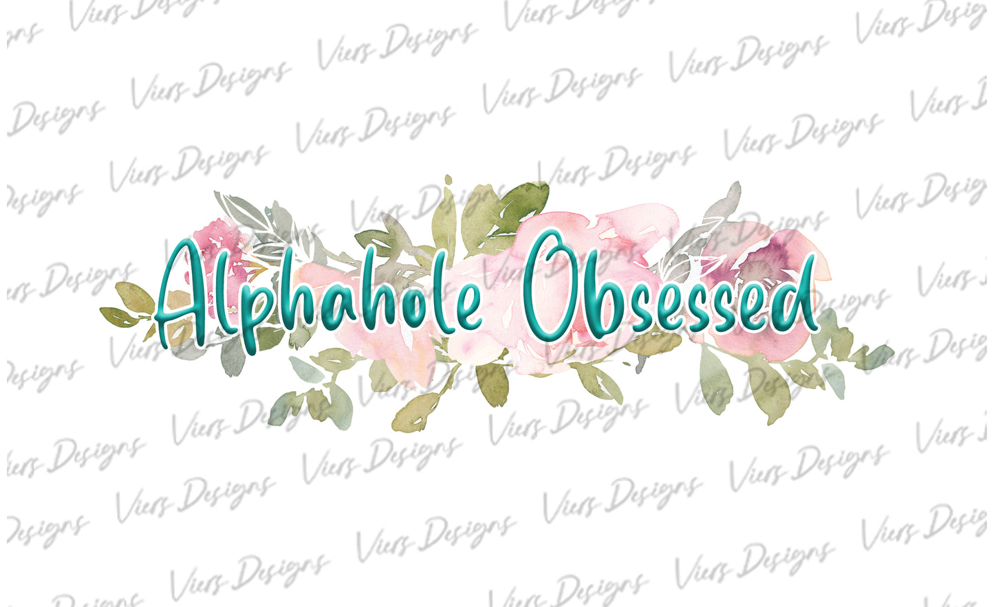 Alphahole Obsessed Floral PNG – Romance Reader Sublimation Design