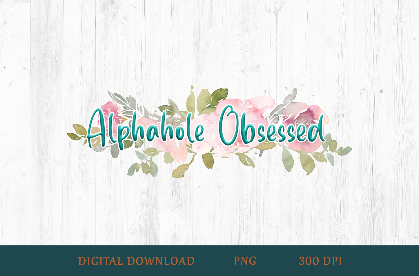 Alphahole Obsessed Floral PNG – Romance Reader Sublimation Design