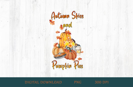 Autumn Skies and Pumpkin Pies Sublimation PNG
