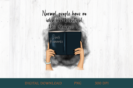 Dark Romance PNG – Beautiful Darkness Book Lover Sublimation Design