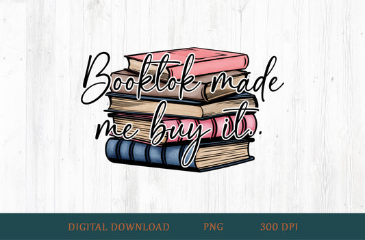 BookTok Made Me Buy It PNG – Book Lover Design