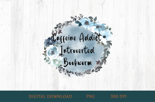 Caffeine Addict Introverted Bookworm PNG – Book Lover Design