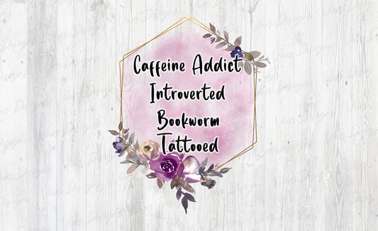 Caffeine Addict Introverted Bookworm Tattooed PNG – Book Lover Design