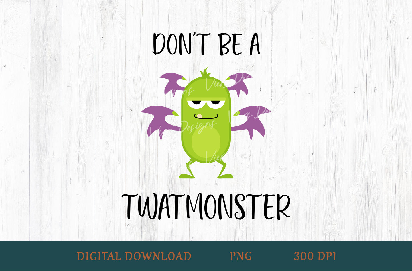 Don't Be A Twatmonster Adult Humor Sublimation PNG | 18+