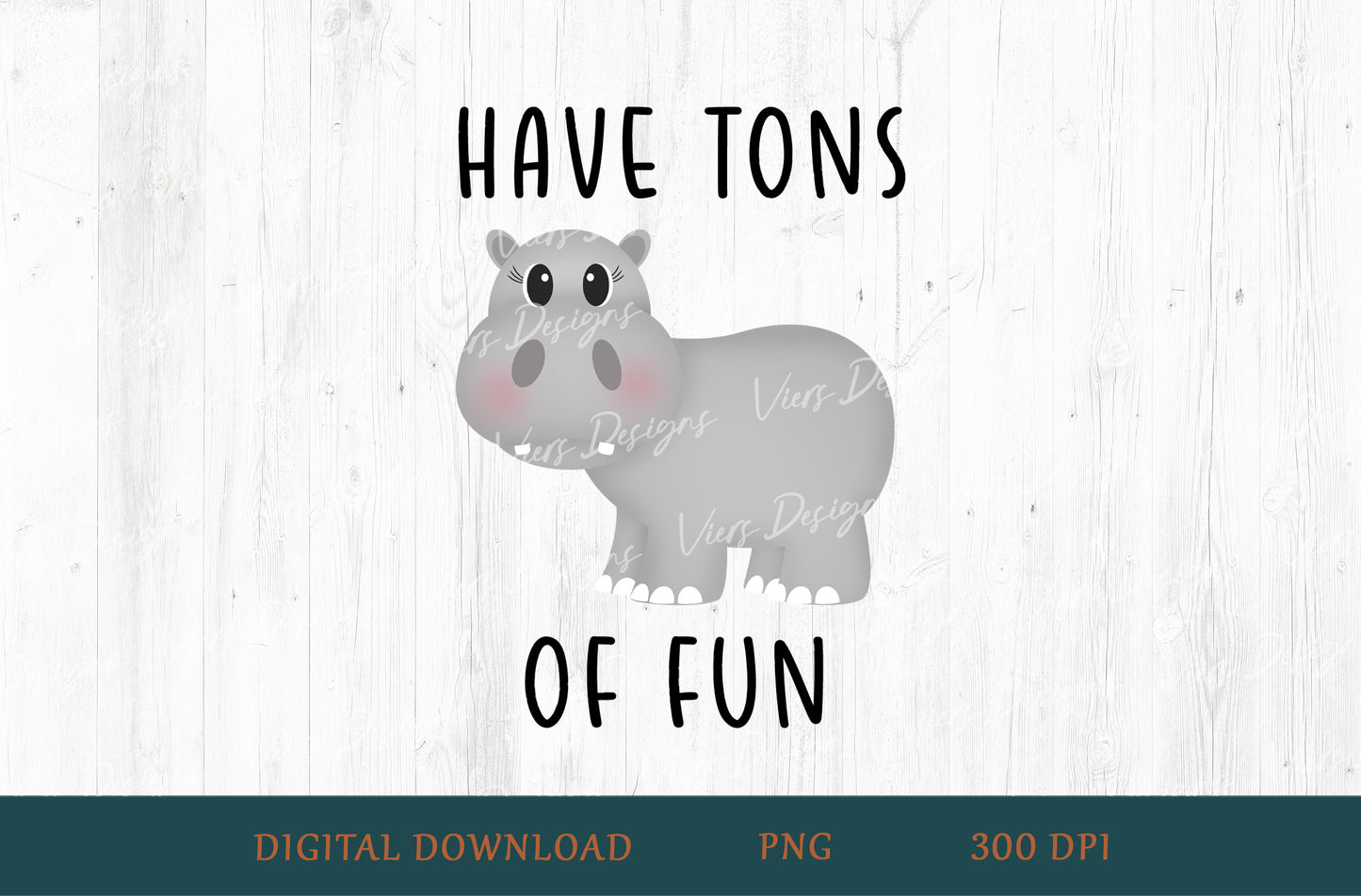 Have Tons of Fun Hippo Sublimation PNG
