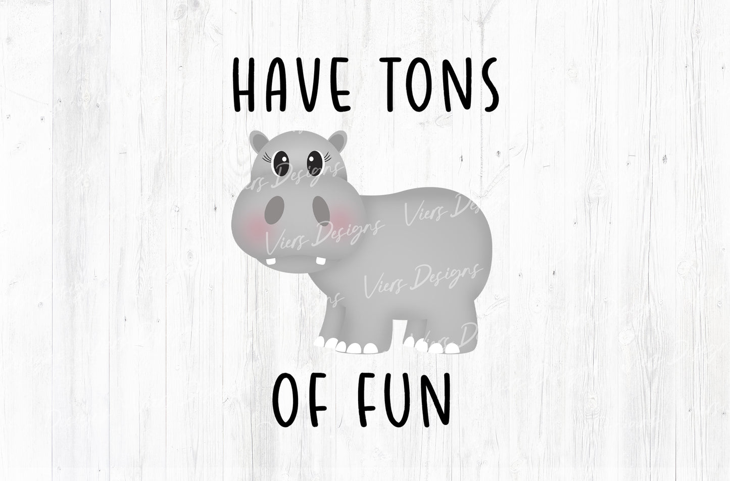 Have Tons of Fun Hippo Sublimation PNG