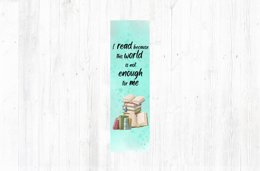 I Read Because This World Is Not Enough Bookmark PNG — Mint