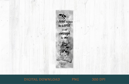 I Read Because This World Is Not Enough Bookmark PNG — Dragon & Skull