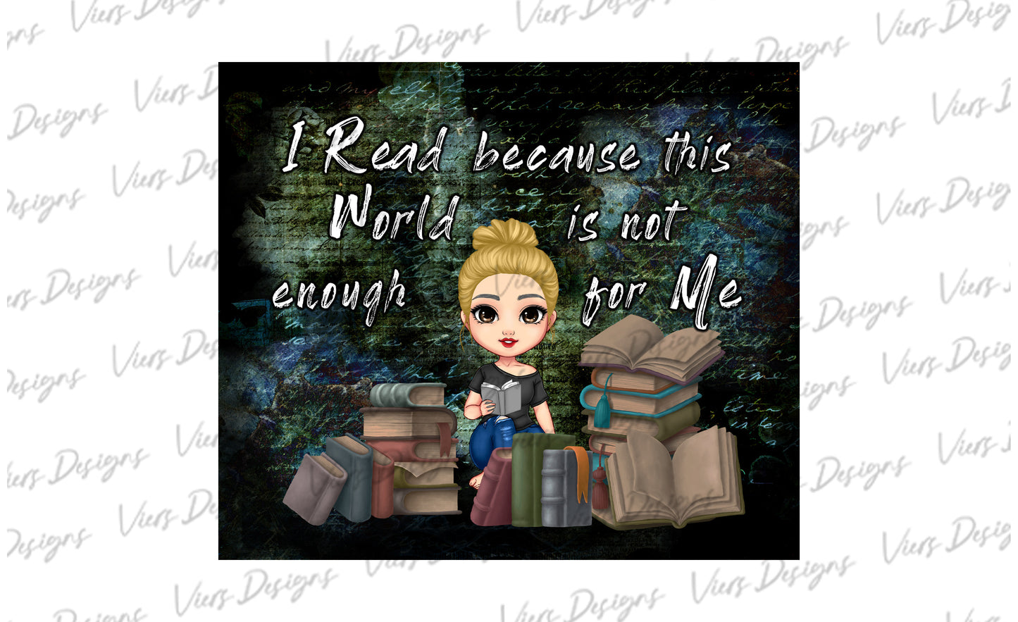 I Read Because This World Is Not Enough Tumbler Wrap PNG – 20oz Skinny Bookish Design (Blonde, Bun)
