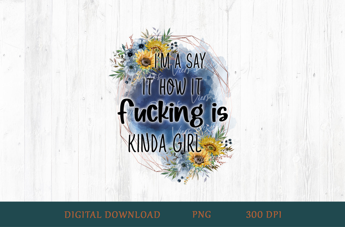 I'm A Say It How It F*cking Is Kinda Girl Floral Adult Humor Sublimation PNG | 18+