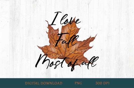 I Love Fall Most of All Sublimation PNG