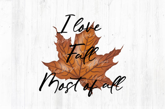 I Love Fall Most of All Sublimation PNG