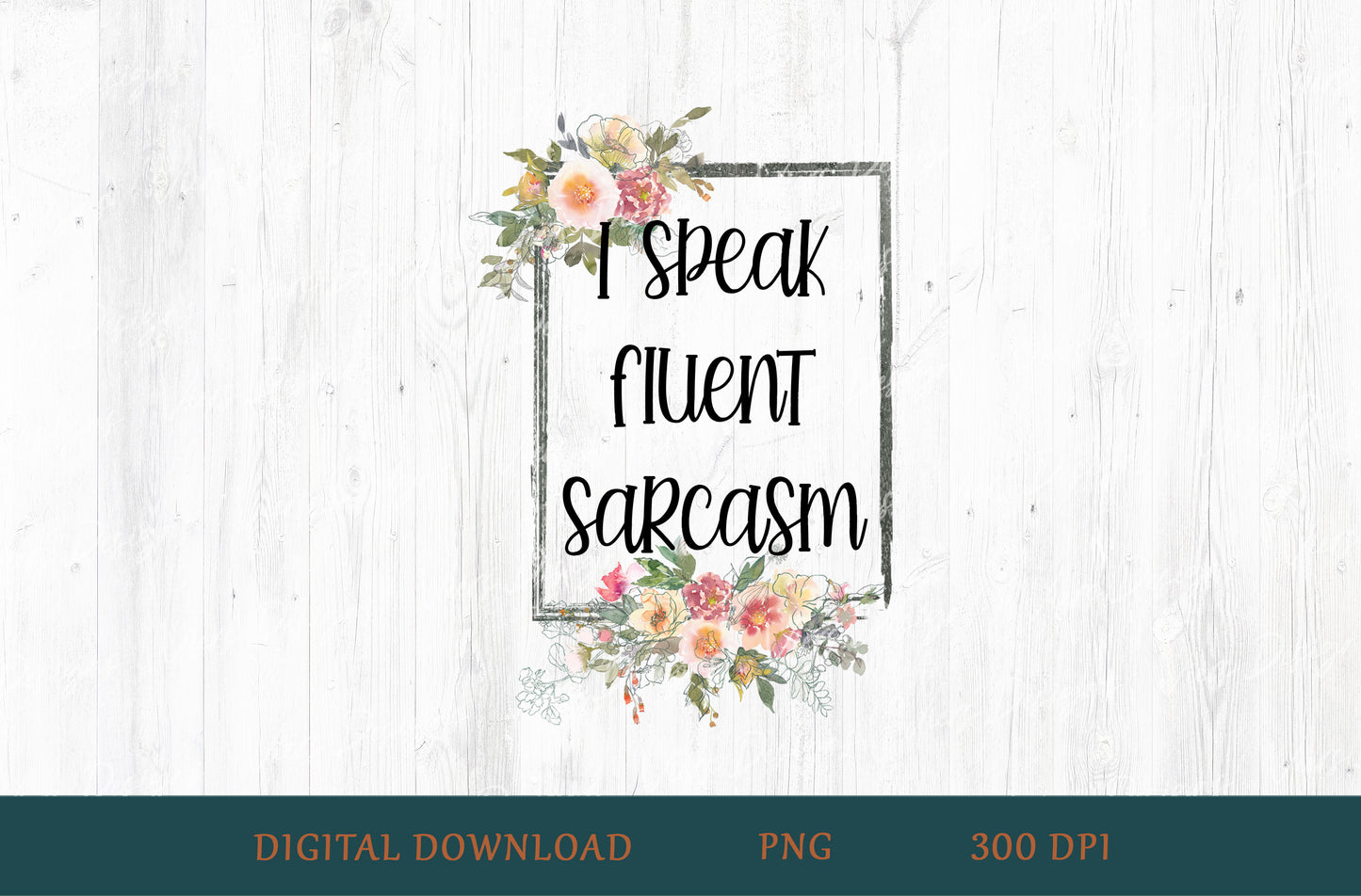 I Speak Fluent Sarcasm Sublimation PNG