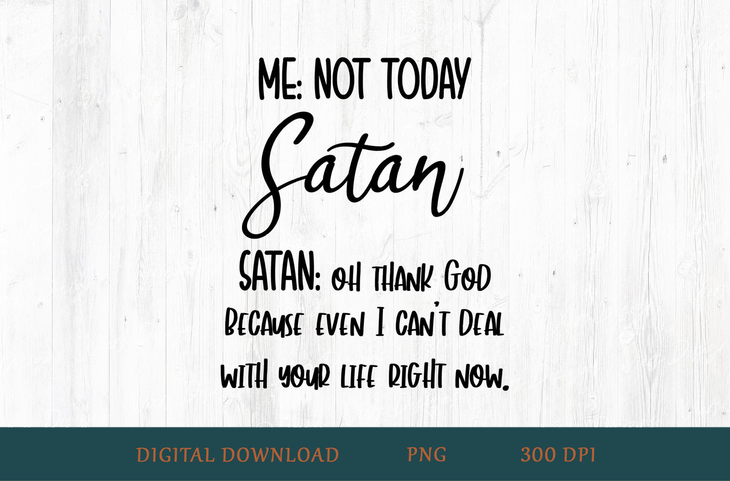 Me Not Today Satan Sublimation PNG
