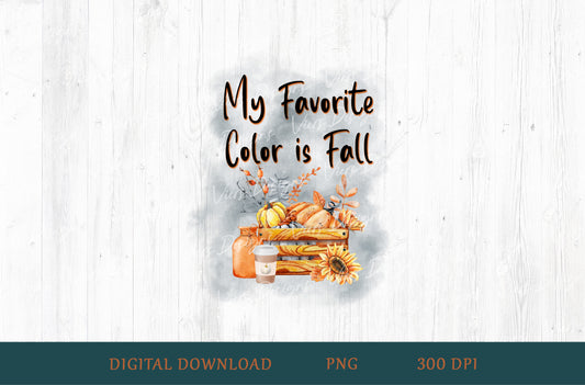 My Favorite Color Is Fall Sublimation PNG