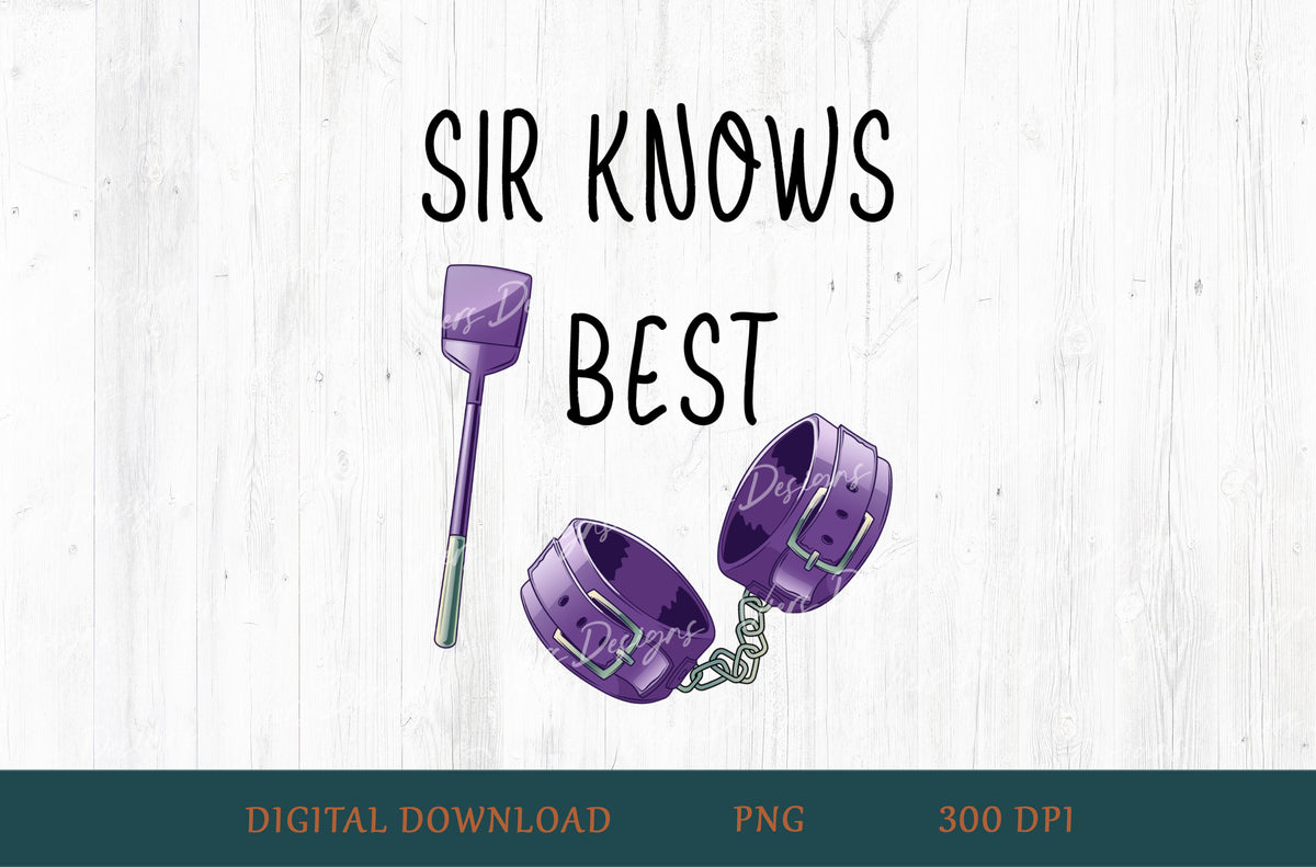 Sir Knows Best Adult Humor Sublimation PNG | 18+