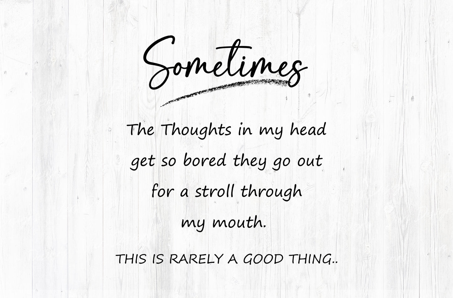 Sometimes The Thoughts In My Head Go For A Stroll Through My Mouth Sublimation PNG