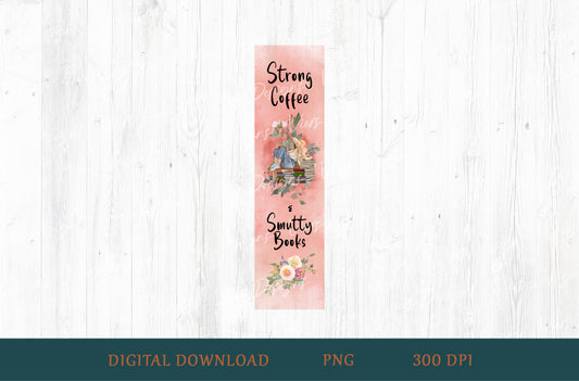 Strong Coffee & Smutty Books Bookmark PNG
