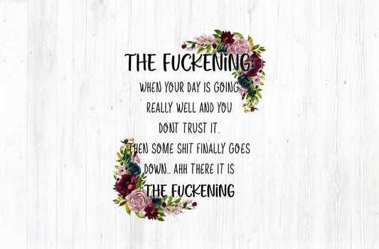 The Fuckening Floral Funny Adult Humor Sublimation PNG | 18+