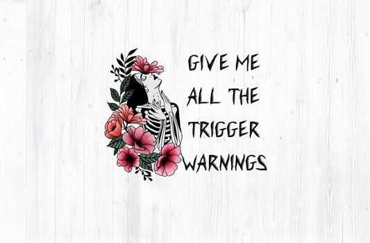 Give Me All The Trigger Warnings PNG – Dark Romance Book Lover Design
