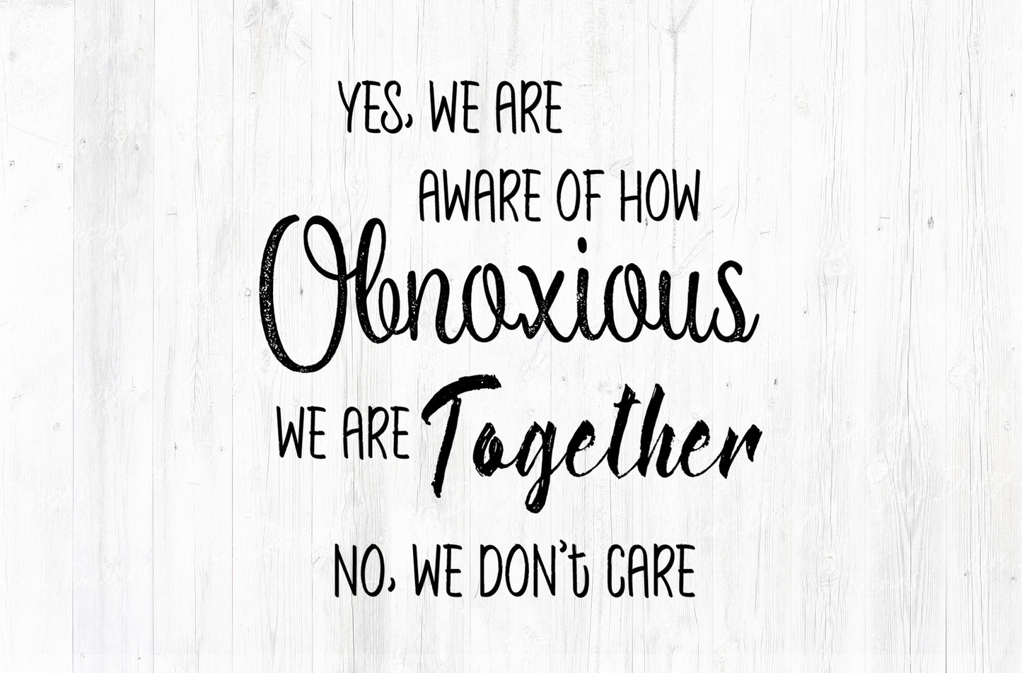 Yes We Are Aware Of How Obnoxious We Are Together Sublimation PNG
