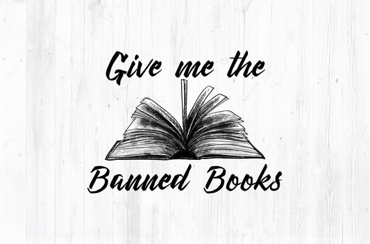 Give Me The Banned Books PNG – Book Lover Design