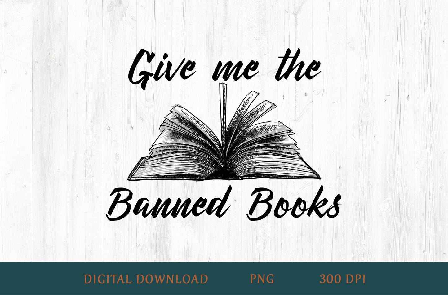 Give Me The Banned Books PNG – Book Lover Design