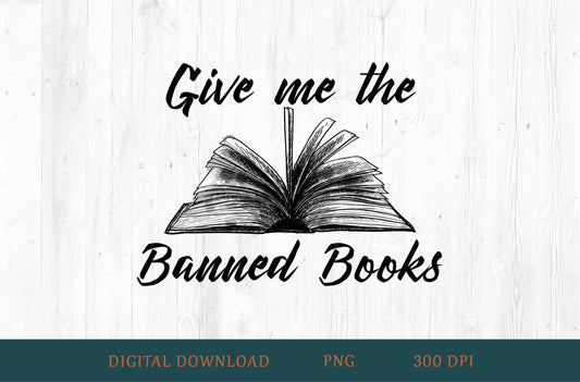 Give Me The Banned Books PNG – Book Lover Design
